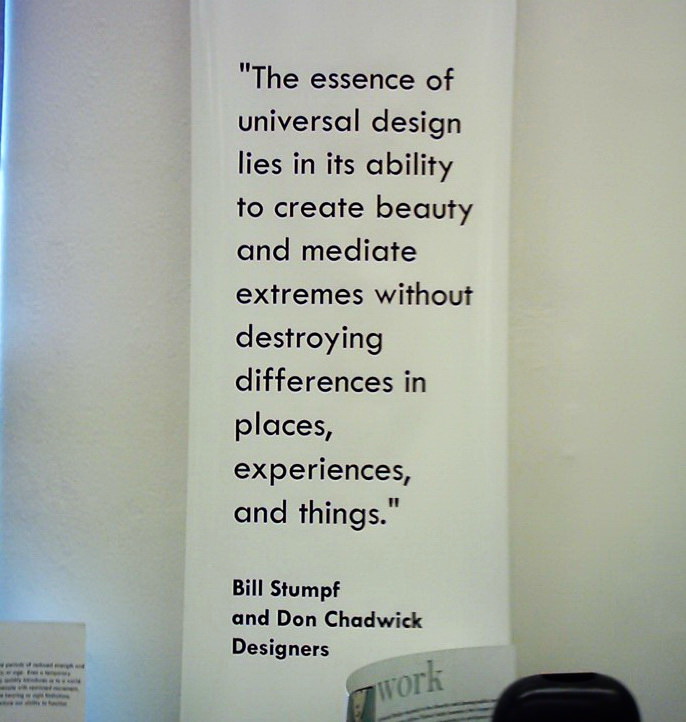 Wall banner saying The essence of universal design lies in its ability to create beauty and mediate extremes without destroying differences in places, experiences and things